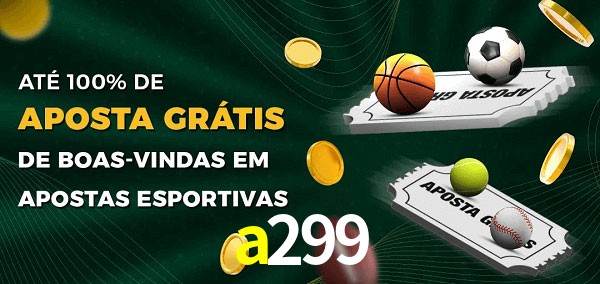 a299 Ate 100% de Aposta Gratis
