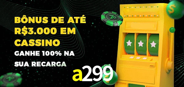 a299 melhor bônus de depósito